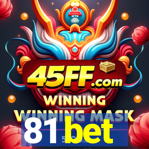 81 bet
